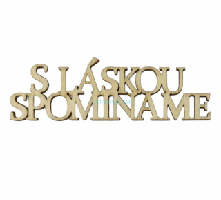 Drevený výrez "S láskou spomíname" 10x3 cm